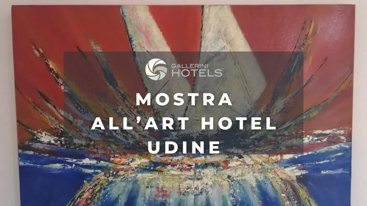 Mostra Art Hotel Udine